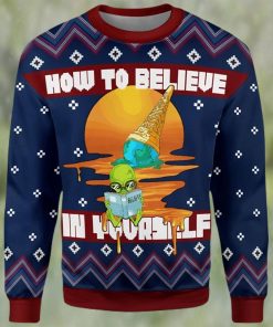 How to Believe In Yourself 3D Sweater