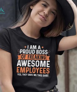 I Am A Proud Boss Of Freaking Awesome Employees Retro Shirt