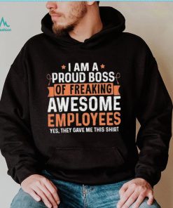 I Am A Proud Boss Of Freaking Awesome Employees Retro Shirt
