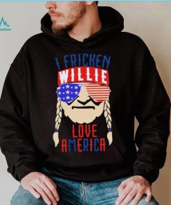 I Fricken Willie Love America Willie Nelson Shirt