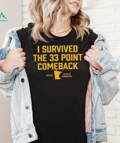 I Survived The 33 Points Comeback Final 39 36 OT Minnesota Shirt