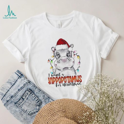 I Want A Hipopotamus For Christmas Shirt