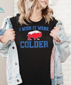 I Wish It Were Colder Buffalo Bills Football Shirt Hoodie
