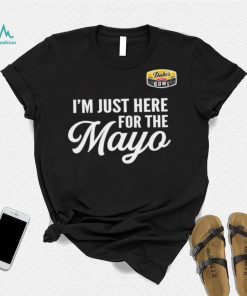 Im Just Here for the Mayo shirt Dukes Mayo Bowl 2022 shirt