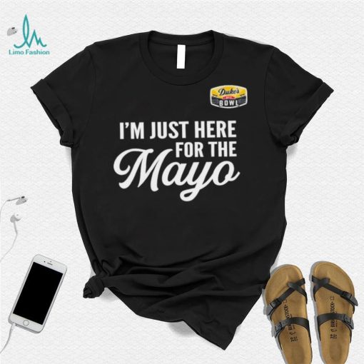 Im Just Here for the Mayo shirt Dukes Mayo Bowl 2022 shirt