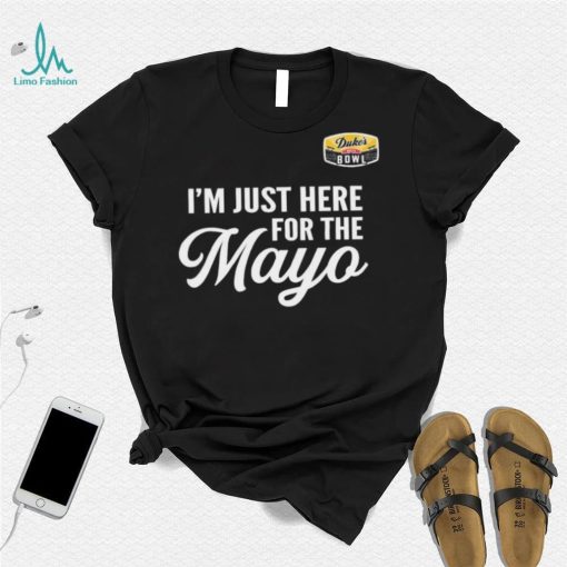 I’m Just Here for the Mayo shirt Duke’s Mayo Bowl 2022