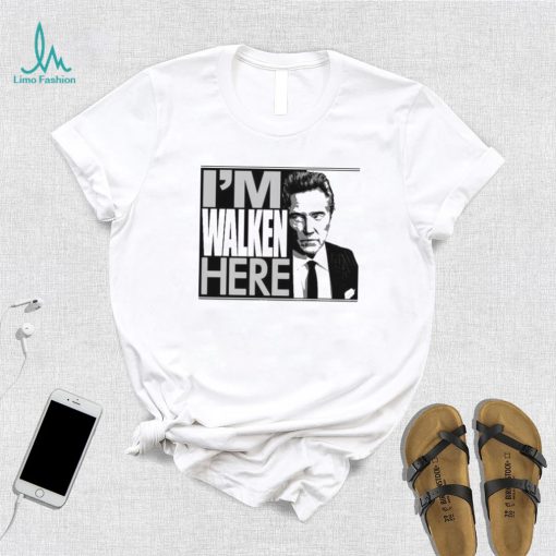 I’m Walken Here Shirt