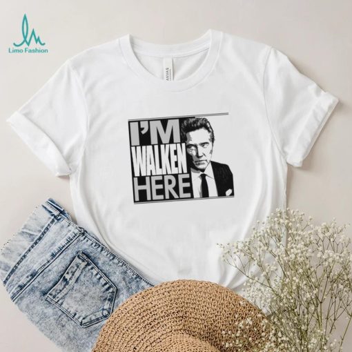 I’m Walken Here Shirt