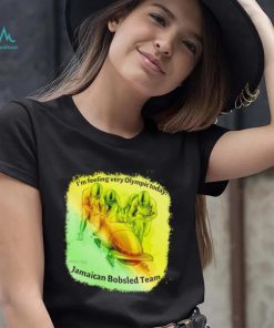 I’m feeling very Olympic today Jamaican Bobsled Team shirt