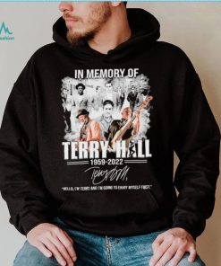 In Memory Of Terry Hall 1959 2022 Hello, I’m Terry And I’m Going To Enjoy Myself First Signature Shirt