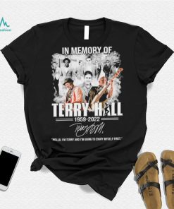 In Memory Of Terry Hall 1959 2022 Hello, I’m Terry And I’m Going To Enjoy Myself First Signature Shirt