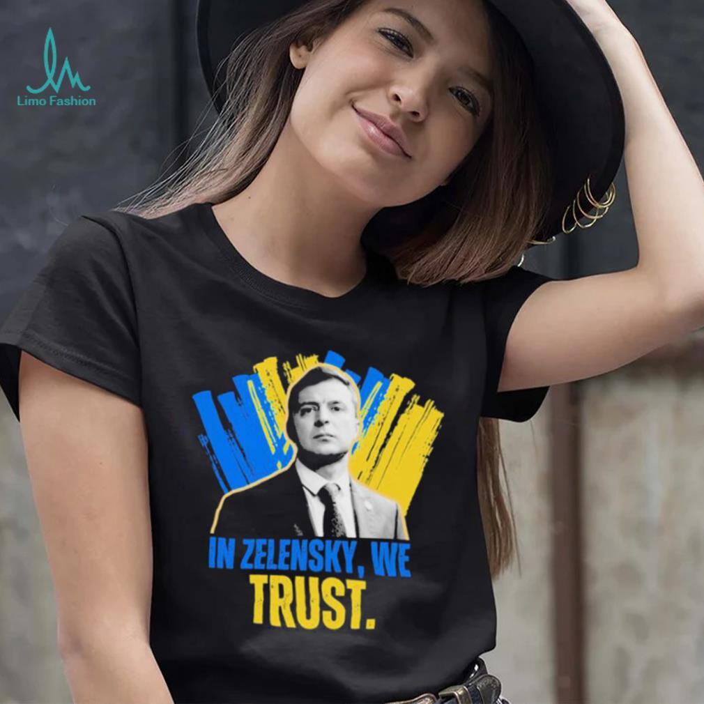 In Zelensky We Trust Ukrainian President Zelensky Shirt