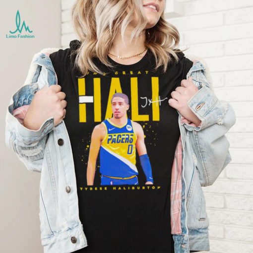 Indiana Pacers Tyrese Haliburton the great Hali signature shirt