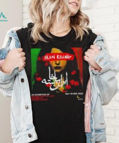 Iran Rising an Exhibition of Iranian Protest to Amplify Iranian Voices art 2022 shirt