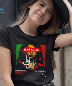 Iran Rising an Exhibition of Iranian Protest to Amplify Iranian Voices art 2022 shirt