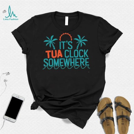 It’s Tua Clock Somewhere Miami Dolphin Shirt