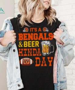 Its a bengals and beer kind day 2022 shirt