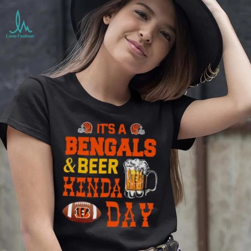 Its a bengals and beer kind day 2022 shirt