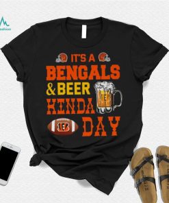 Its a bengals and beer kind day 2022 shirt