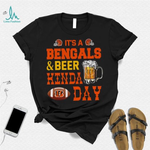 Its a bengals and beer kind day 2022 shirt