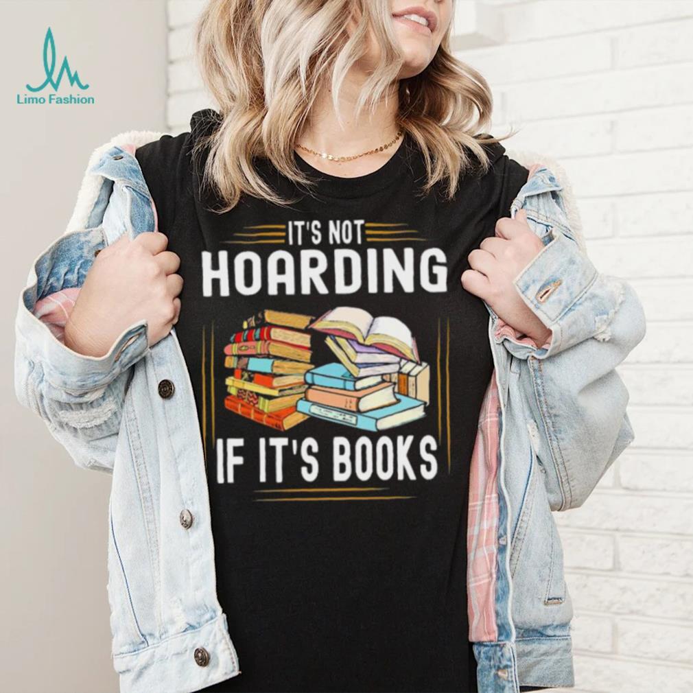 It’s not hoarding book Hooded Shirt It’s not hoarding book Hooded Shirt