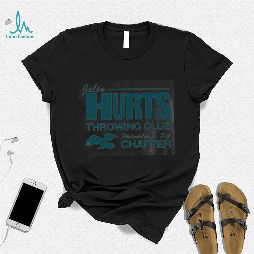 Jalen Hurts Throwing Club Philadelphia Pa Chapter Shirt Jalen Hurts Throwing Club Philadelphia Pa Chapter Shirt