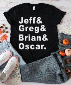 Jeff greg brian oscar shirt