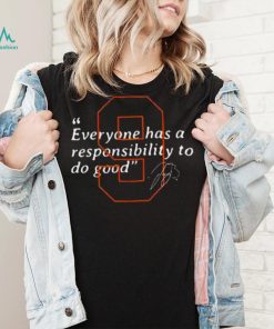 Joe Burrow Cincinnati Bengals Everyone Has A Responsibility To Do Good Signature Shirt