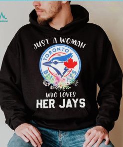 Just A Woman Toronto Logo Who Loves Her Jays Shirt