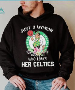 Just A Woman Who Loves Her Celtics Shirt