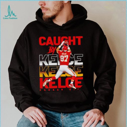 Kansas City Chiefs caught by Travis Kelce shirt