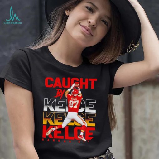 Kansas City Chiefs caught by Travis Kelce shirt