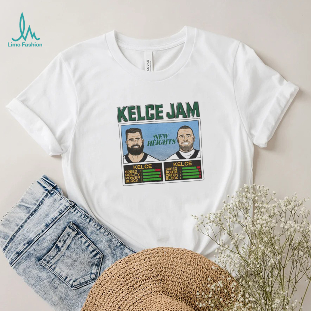Kelce Jam New Heights Jason And Travis Shirt Kelce Jam New Heights Jason And Travis Shirt