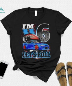 Kids I’m 6 Year Old Let’s Roll Race Car Birthday 6th Birthday Racing Shirt