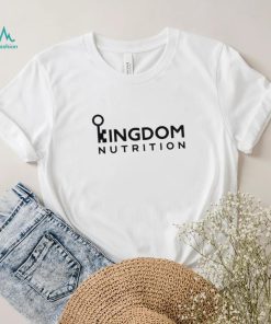 Kingdom nutrition shirt