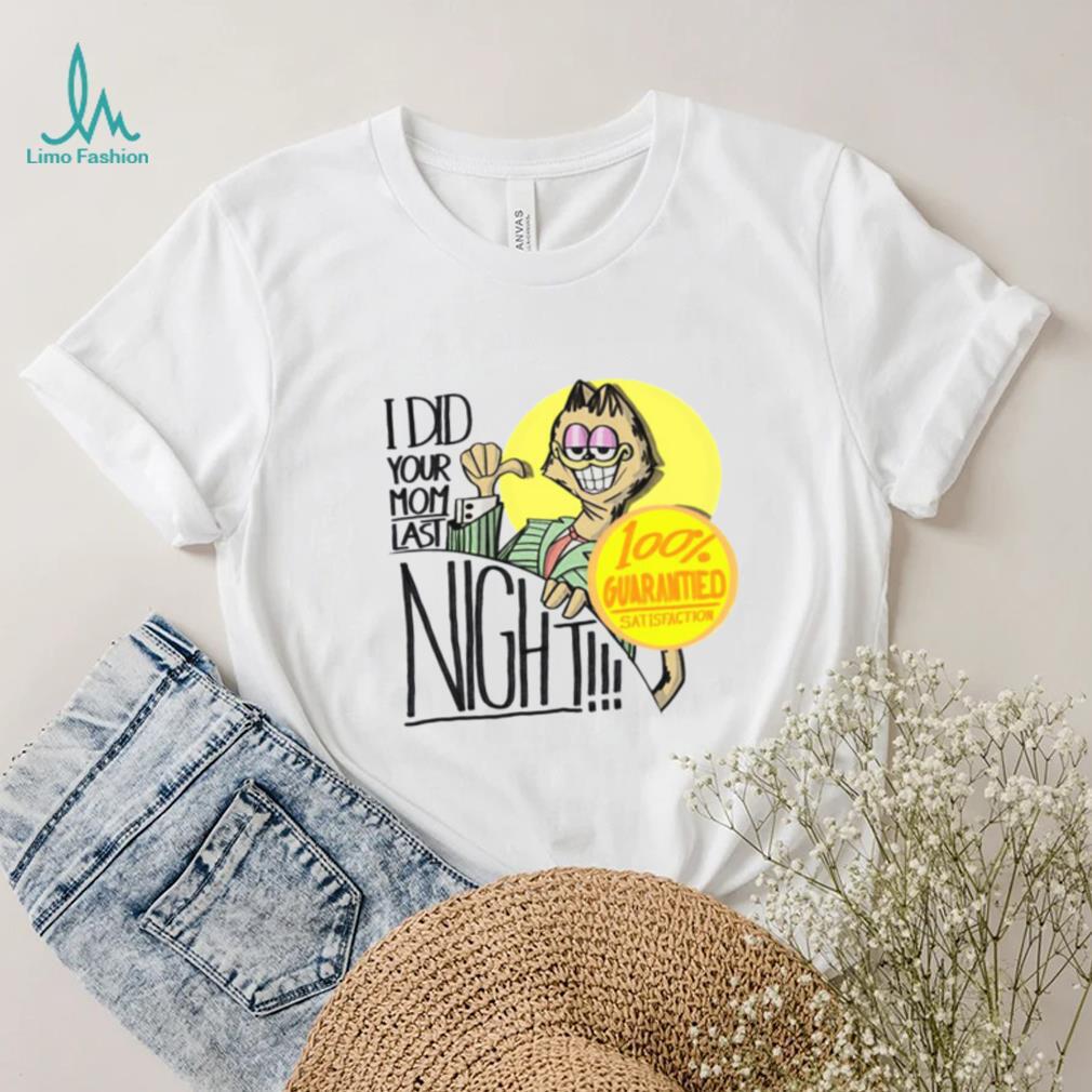 Late Night With Garfield I Did Your Mom Last Night Unisex T Shirt Late Night With Garfield I Did Your Mom Last Night Unisex T Shirt