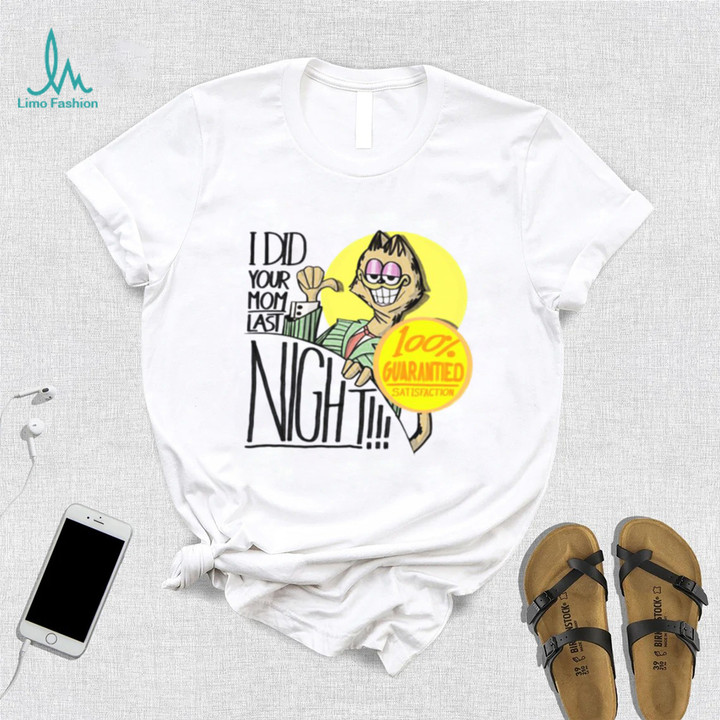 Late Night With Garfield I Did Your Mom Last Night Unisex T Shirt Late Night With Garfield I Did Your Mom Last Night Unisex T Shirt
