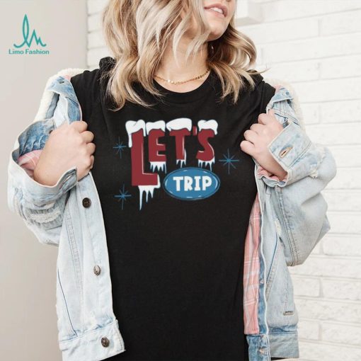 Let’s trip ice t shirt
