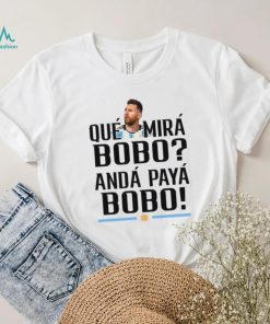 Lionel Messi T Shirt Argentina Que Mira Bobo World Cup Qatar 2022 Tee