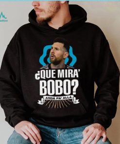 Lionel Messi que miras bobo and pa’ alla 2022 shirt