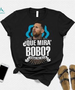 Lionel Messi que miras bobo and pa’ alla 2022 shirt