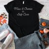 Mac And Cheese Is Self Care T Shirt