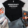 Meidastouch Democracy Prevails shirt