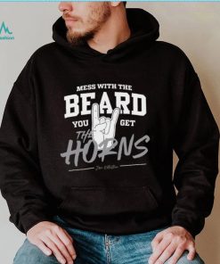 Mess with the beard you get the horns shirt