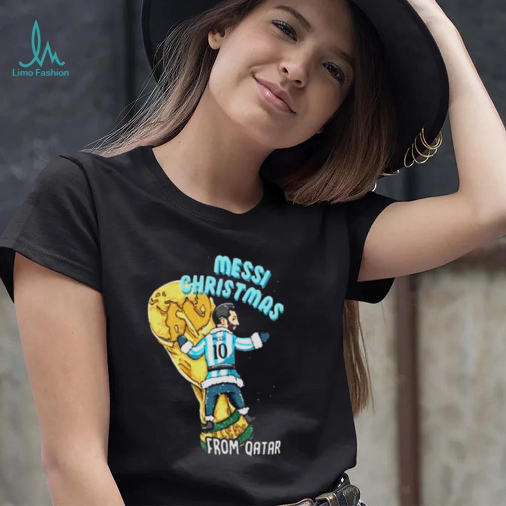 Messi Christmas From Qatar Lionel Messi T Shirt Messi Christmas From Qatar Lionel Messi T Shirt