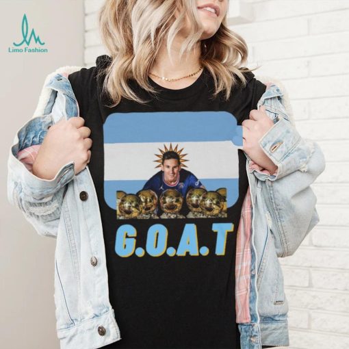 Messi Is The Ballon D’or GOAT t shirt