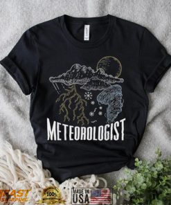 Meteorologist Job Meteorology Weather Forecast Shirt