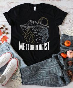 Meteorologist Job Meteorology Weather Forecast Shirt