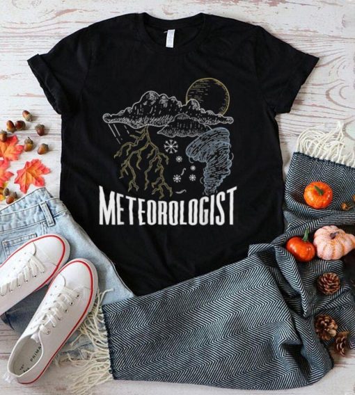 Meteorologist Job Meteorology Weather Forecast Shirt