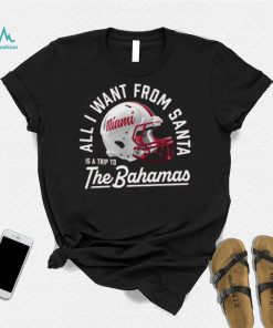 Miami Redhawks All I Want From Santa Is A Trip To The Bahamas Shirt